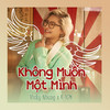 Không Muốn Một Mình - Vicky Nhung&K-ICM