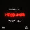 Neon Lies - DEEP$&Ason