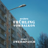 Frühling vom Balkon - Anders&Zweierpasch