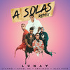 A Solas (Remix) - Lunay&Lyanno&Anuel AA&Brytiago&Alex Rose