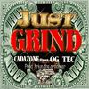 Just Grind (feat. OG TEC) (Explicit) - Cadazone&Og Tec