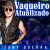 Vaqueiro Atualizado - Tony Guerra