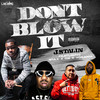 Don't Blow It (Explicit) - J. Stalin&4rAx&GB&yosama