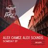 Someday (Original Mix) - Alex Gamez&Alex Sounds