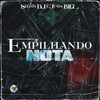 Empilhando Nota (Explicit) - Selton DJ&Junin BIG