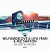 I'm Lost In Vegas (Club Mix) - WilyamDeLove&Liya Fran&MC Shayon