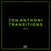 Transitions (Original Mix) - Jon Anthoni