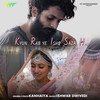 Kyun Rab Ye Ishq Saza Hai - Kanhaiya