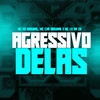 Agressivo Delas (Explicit) - Mc Lv Da Zo&MC HS OFCIAL&Mc Chá Original&Tropa da W&S