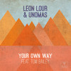 Your Own Way (feat. Tom Bailey) - Leon Lour&Unomas&Tom Bailey