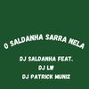 MTG - O SALDANHA SARRA NELA (Explicit) - Dj LW&DJ Saldanha MPC&DJ Patrick Muniz