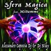 Sfera Magica(feat. Mitumme)[with Dj Niky] - A. Capoccia Dj&DJ Niky&Mitumme