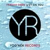 Wet On You (Original Mix) - Frankh Oren