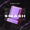 Smash - BreakdeX&Syzero