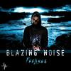 You Killing My Anger (Original Mix) - Blazing Noise