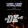 Toma Toma Avançado (Explicit) - DJ DK BEATS&Mc Cyclope&Faberson PAulo Castro Lima