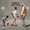 Came A Long Way (Explicit) - Flip Huston