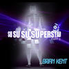 Su-Su-Su-Superstar (Timothy Allan Club Remix) - Brian Kent