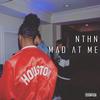 Mad at Me (Explicit) - NTHN