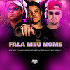 Fala Meu Nome - Mc LM&DJ Renan&DJ Bruh