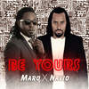 Be Yours(feat. Navio) - Maro&Navio