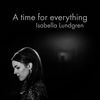 A Time for Everything (Radio Edit) - Isabella Lundgren&Marcus Sturewall