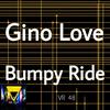 Bumpy Ride (Original Mix) - Gino Love