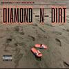 Diamond n Dirt (feat. CMC & Coolin Cam) (Explicit) - CMC&Coolin Cam&VarMoney