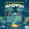 Whippin(feat. Sauce Walka) (Explicit) - Dufflebag Nate&Sauce Walka