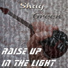 Raise Up In The Light - Shag Green