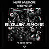 Blowin' Smoke (Original Mix) - misfit&Urbanstep&Peter Piffen