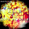 G.O.A (Gift of Acid) - Anti-P.L.U.R