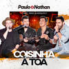 Coisinha a Toa (Ao Vivo) - Paulo e Nathan&Israel e Rodolffo