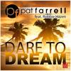 Dare to Dream (Radio Mix) - Pat Farrell&Robbie Hazen