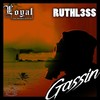 Gassin(feat. Ruthl3ss) (Explicit) - Loyal tha Smokin Hustla&Ruthl3ss