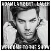 Welcome To The Show - Adam Lambert&Laleh