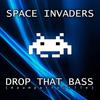 Drop That Bass(Raumpatrouille) (Radio Mix) - Space Invaders