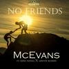 No Friends - McEvans&King Nzima&Afriyie Blessed