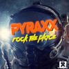 Rock the Place - Pyraxx