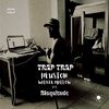 Trap Trap (Explicit) - HEUSTON&Walker Mallow&Maqnitude