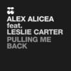 Pulling Me Back (Karana Unit Remix) - Alex Alicea&Leslie Carter