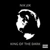 King of the Dark (Explicit) - Nik $ix