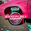 Houston Girls (Explicit) - Siya&Kirko Bangz