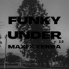 Funky Under 2.0 - Maxi&Yerba