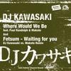 Where Would We Be (Club Mix) - Makoto&DJ Kawasaki&Paul Randolph