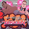 Tekken (Burgs & Reecey Boi Remix) - Alex Preston&Xamplify