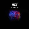 Flute - B.A.K.E.R&Thomas Baker