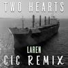 Two Hearts (Cic Remix) - Laren&CIC