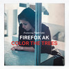 Color The Trees (Radio Edit) - Firefox AK