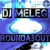 Roundabout (Original Mix) - DJ Meleg